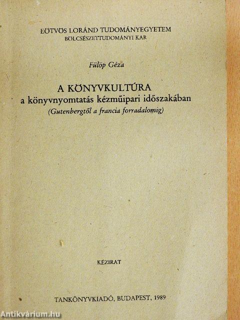 A könyvkultúra a könyvnyomtatás kézműipari időszakában