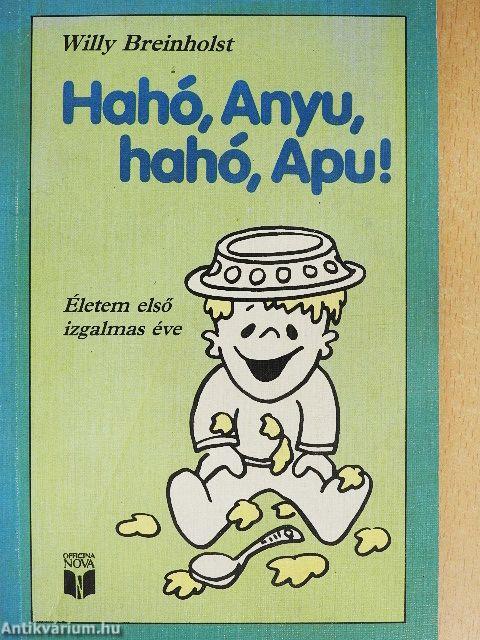 Hahó, Anyu, hahó, Apu!