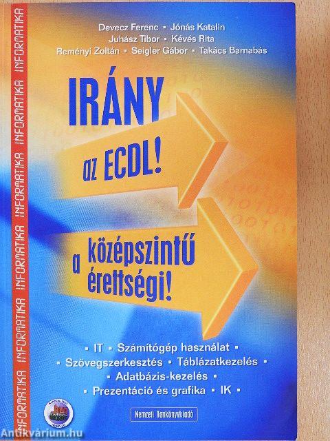 Irány az ECDL!/a középszintű érettségi!