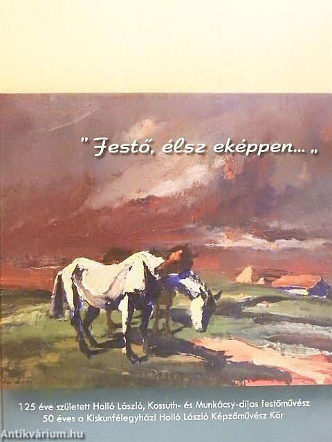 "Festő, élsz eképpen..."