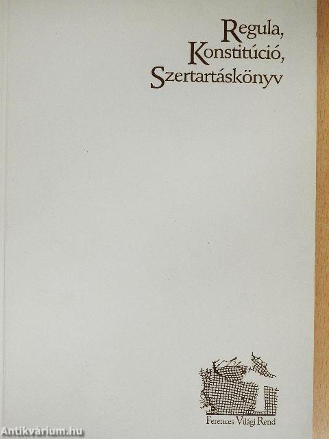 Regula, Konstitúció, Szertartáskönyv