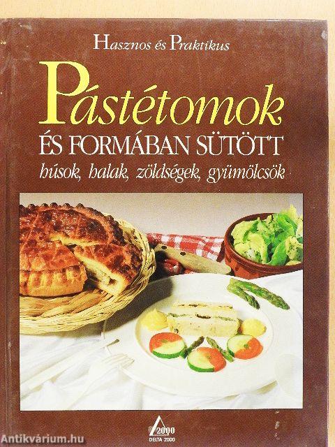 Pástétomok és formában sütött húsok, halak, zöldségek, gyümölcsök