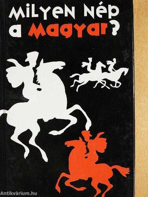 Milyen nép a magyar?