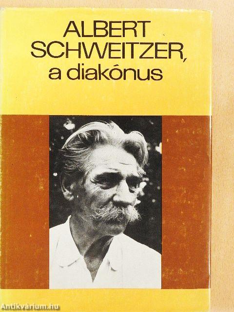 Gyermekkorom és ifjúságom emlékeiből/Albert Schweitzer, a diakónus