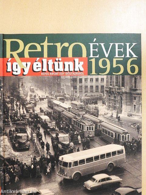 Így éltünk 1956