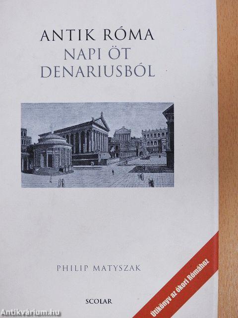 Antik Róma napi öt denariusból