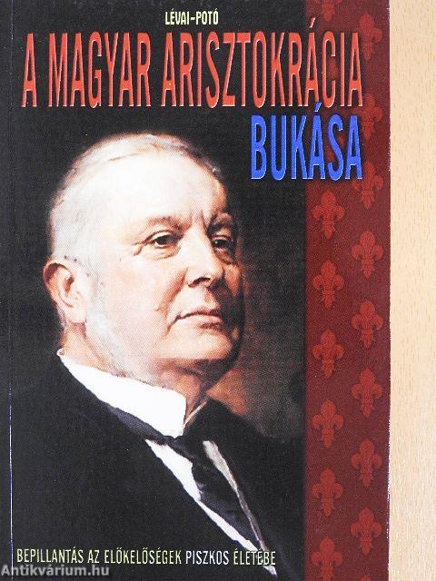 A magyar arisztokrácia bukása