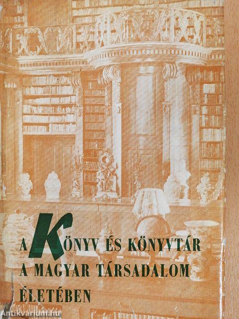 A könyv és könyvtár a magyar társadalom életében