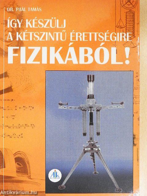 Így készülj a kétszintű érettségire fizikából!