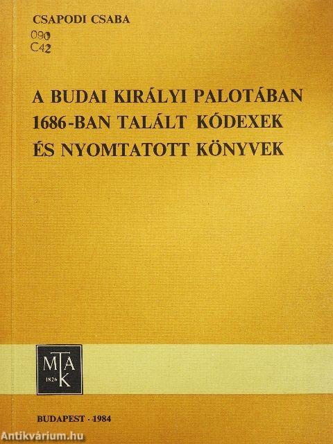 A budai királyi palotában 1686-ban talált kódexek és nyomtatott könyvek