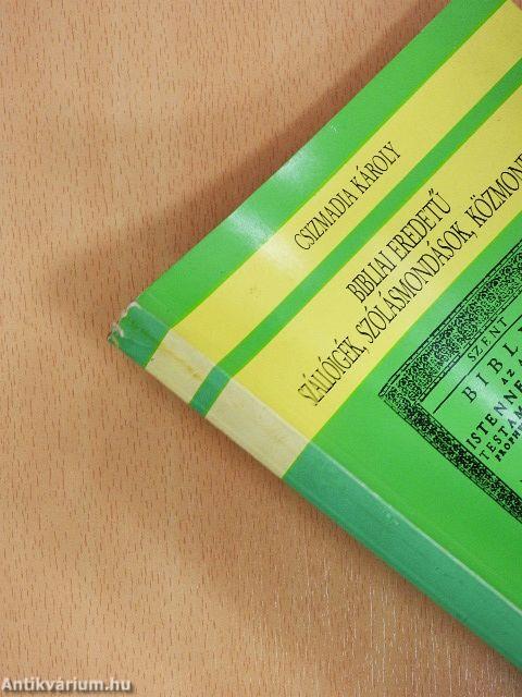 Bibliai eredetű szállóigék, szólásmondások, közmondások