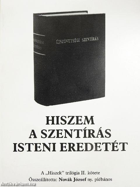 Hiszem a Szentírás isteni eredetét