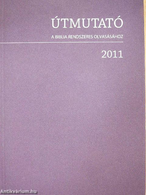 Útmutató a Biblia rendszeres olvasásához 2011