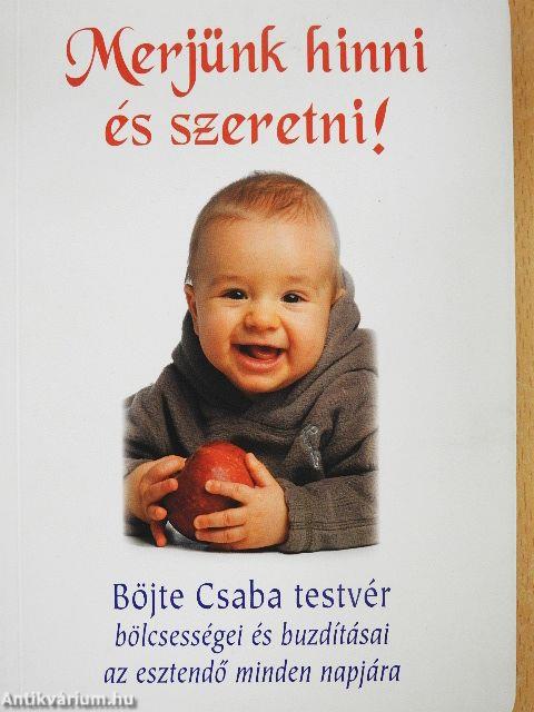 Merjünk hinni és szeretni!