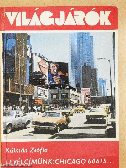 Levélcímünk: Chicago 60615...