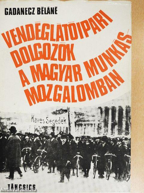 Vendéglátóipari dolgozók a Magyar Munkásmozgalomban