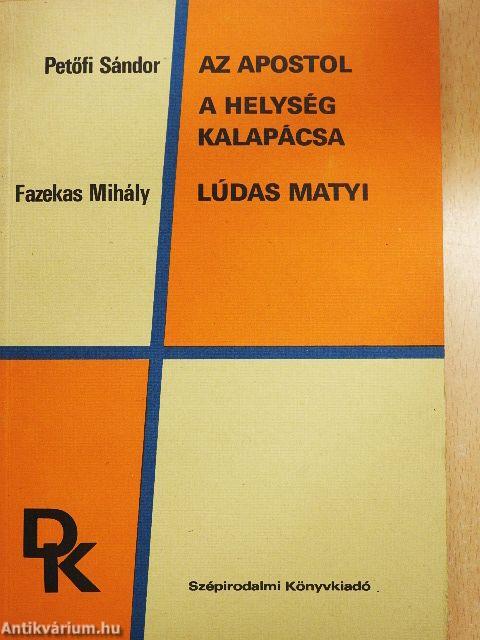 Az apostol/A helység kalapácsa/Lúdas Matyi