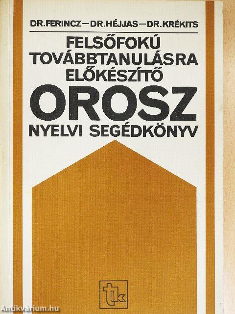 Felsőfokú továbbtanulásra előkészítő orosz nyelvi segédkönyv