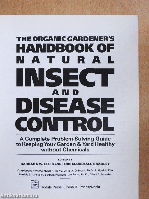 The Organic Gardener's Handbook of Natural Insect and Disease Control