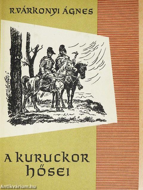 A kuruckor hősei
