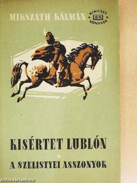 Kísértet Lublón/A szelistyei asszonyok