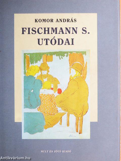 Fischmann S. utódai