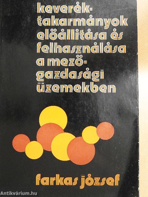 Keveréktakarmányok előállítása és felhasználása a mezőgazdasági üzemekben