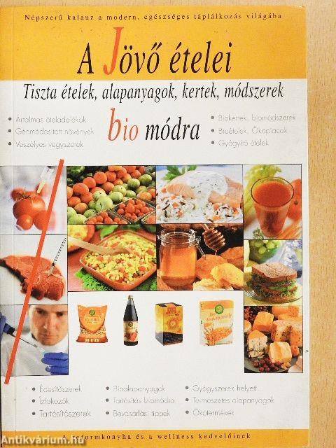 A jövő ételei bio módra