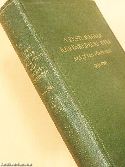 A Pesti Magyar Kereskedelmi Bank százéves története