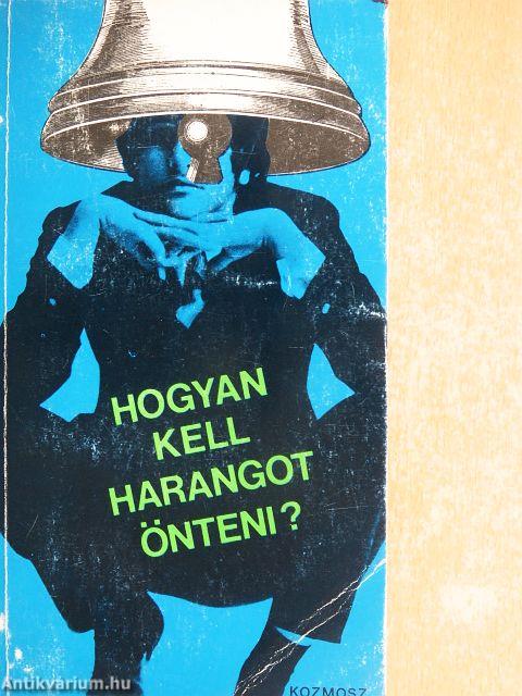 Hogyan kell harangot önteni?