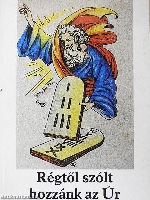 Régtől szólt hozzánk az Úr