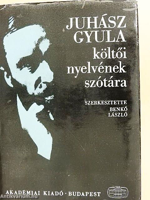 Juhász Gyula költői nyelvének szótára