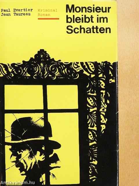 Monsieur bleibt im Schatten