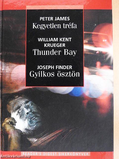 Kegyetlen tréfa/Thunder Bay/Gyilkos ösztön