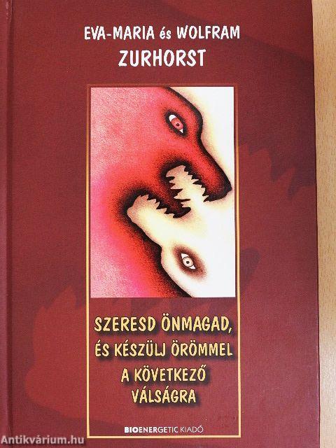 Szeresd önmagad, és készülj örömmel a következő válságra