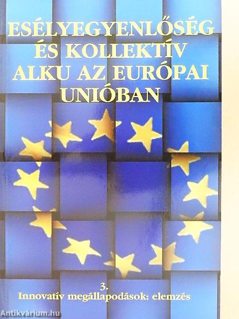 Esélyegyenlőség és kollektív alku az Európai Unióban