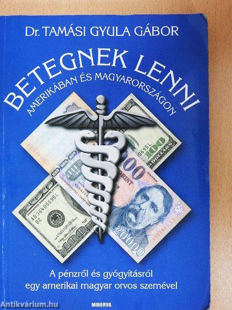 Betegnek lenni Amerikában és Magyarországon