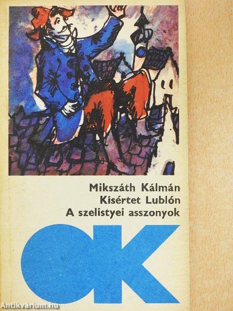 Kísértet Lublón/A szelistyei asszonyok