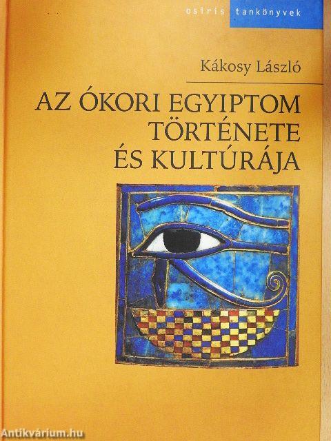 Az ókori Egyiptom története és kultúrája