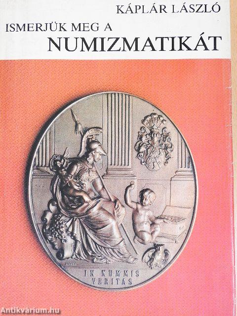Ismerjük meg a numizmatikát