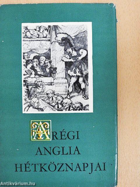 A régi Anglia hétköznapjai