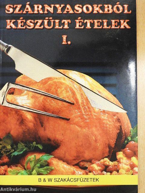 Szárnyasokból készült ételek I.