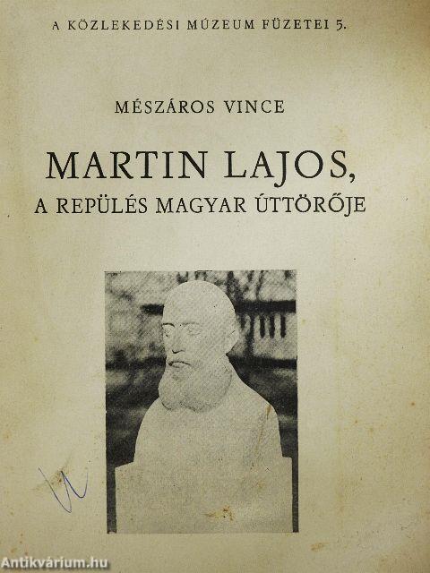 Martin Lajos, a repülés magyar úttörője