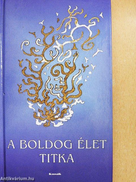 A boldog élet titka