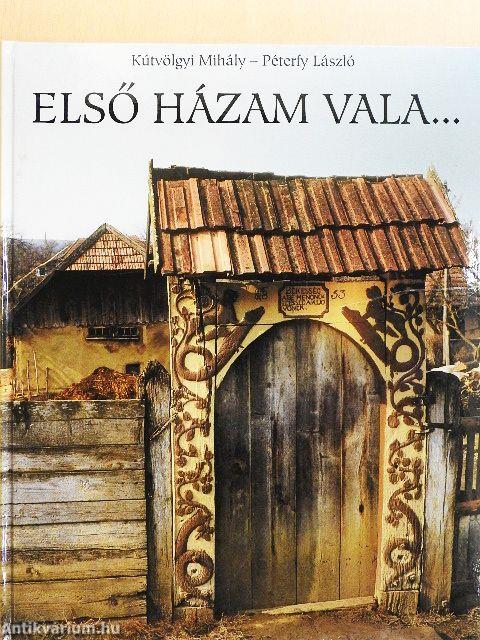 Első házam vala...