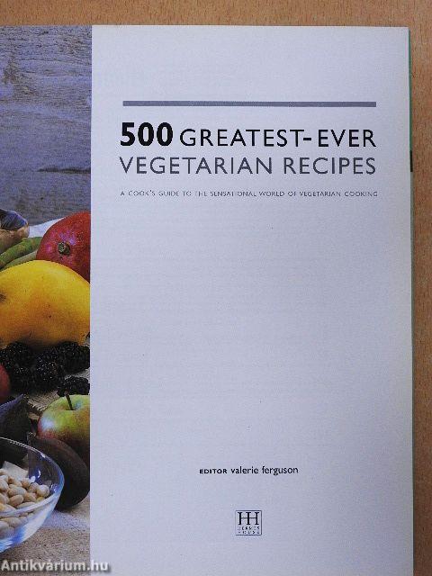 500 Greatest-Ever Vegetarian Recipes