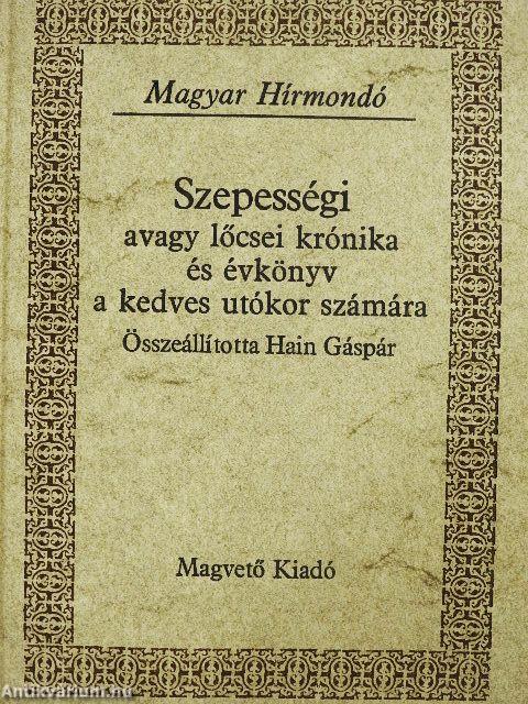 Szepességi avagy lőcsei krónika és évkönyv a kedves utókor számára