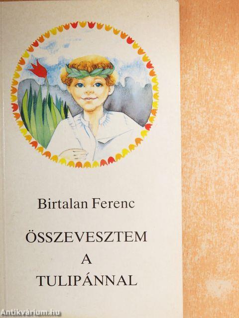 Összevesztem a tulipánnal