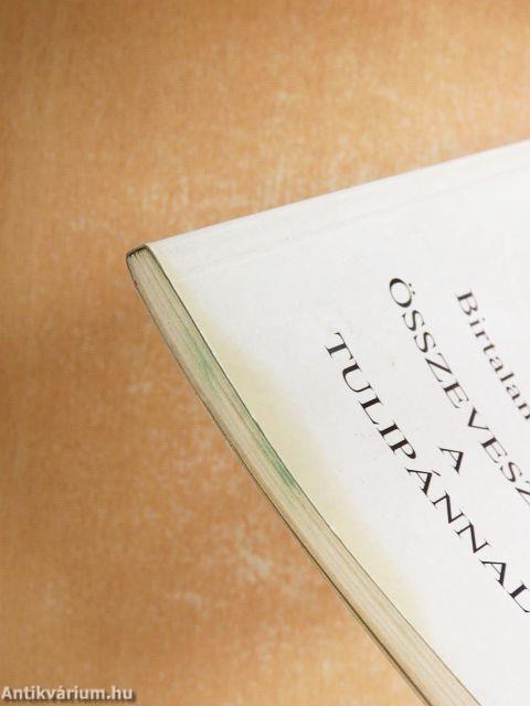 Összevesztem a tulipánnal