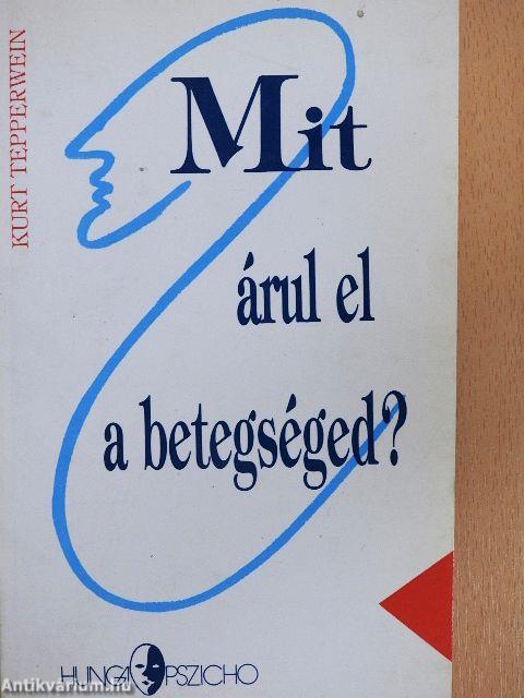 Mit árul el a betegséged?